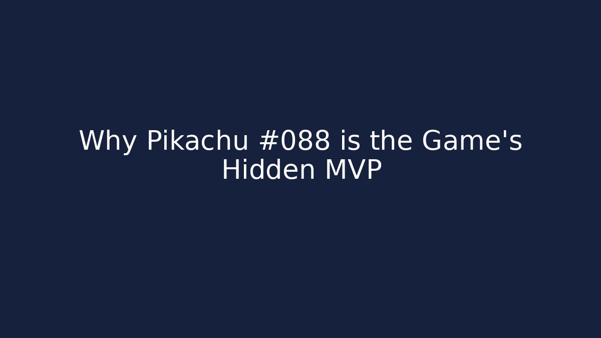 Why Pikachu #088 is the Game's Hidden MVP