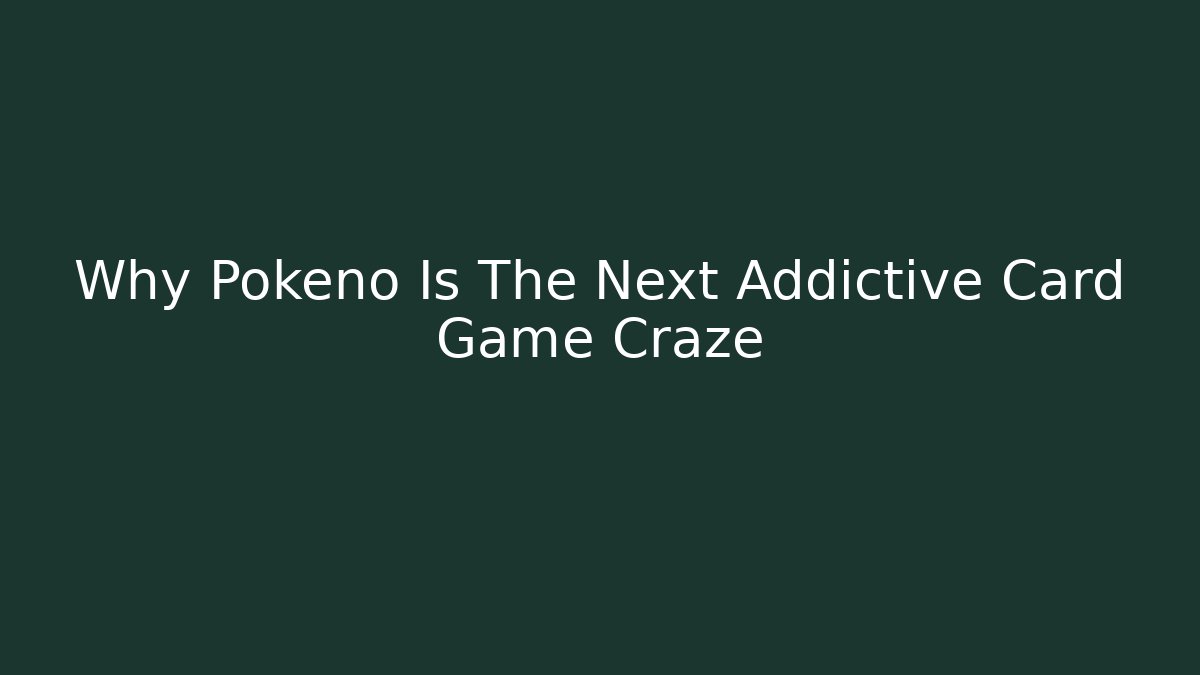 Why Pokeno Is The Next Addictive Card Game Craze