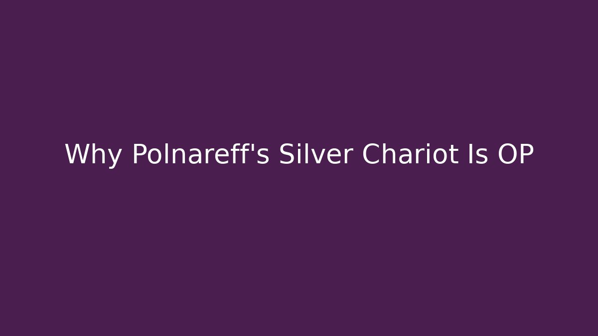 Why Polnareff's Silver Chariot Is OP