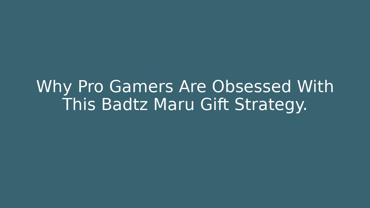 Why Pro Gamers Are Obsessed With This Badtz Maru Gift Strategy.