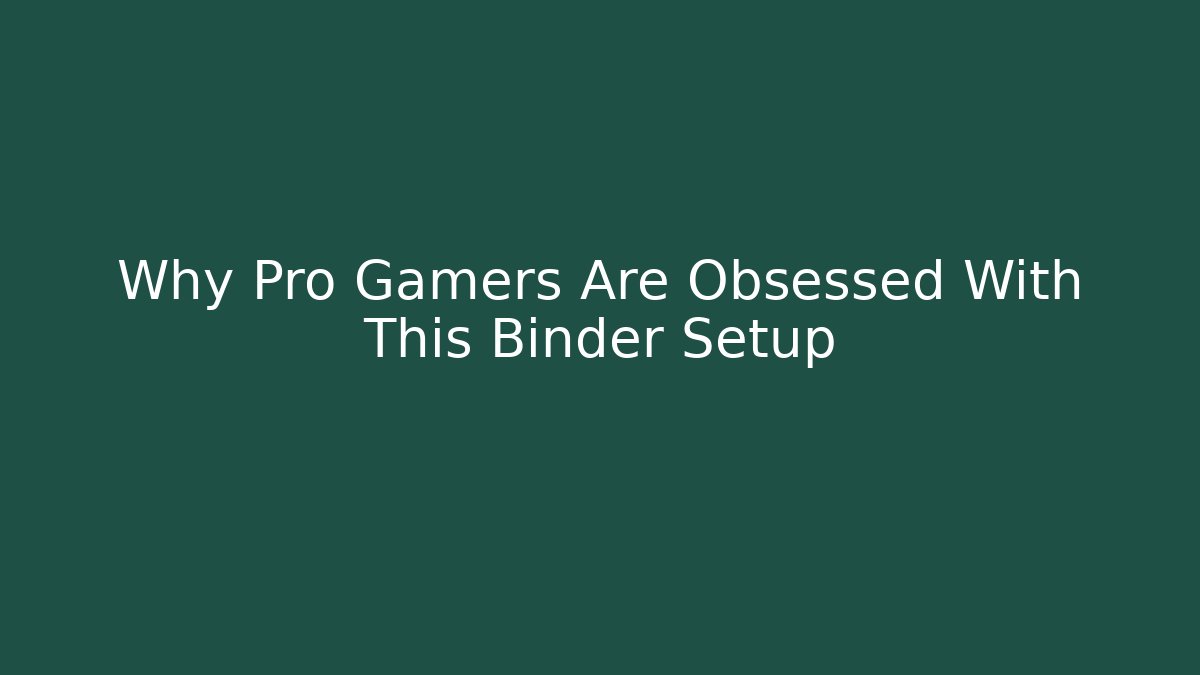 Why Pro Gamers Are Obsessed With This Binder Setup - Create More Assets