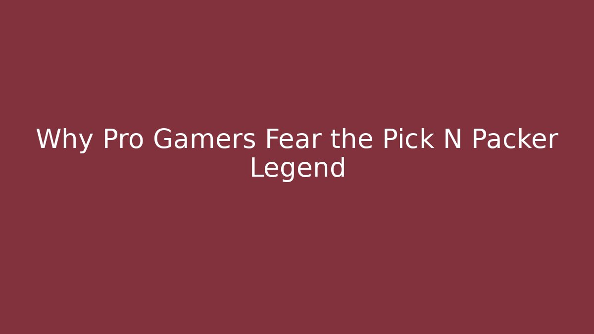 Why Pro Gamers Fear the Pick N Packer Legend - Create More Assets