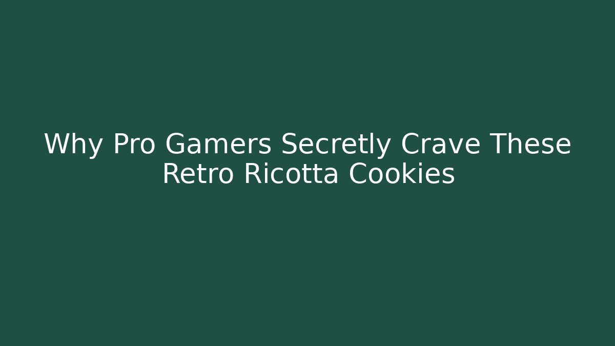 Why Pro Gamers Secretly Crave These Retro Ricotta Cookies