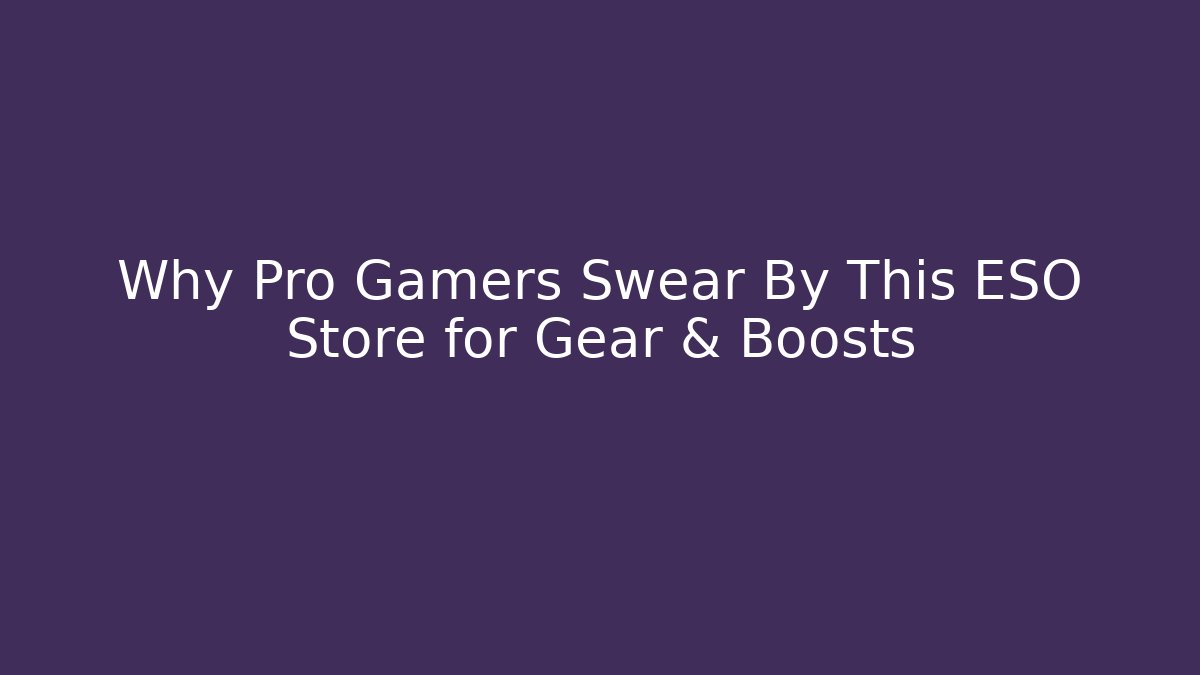 Why Pro Gamers Swear By This ESO Store for Gear & Boosts