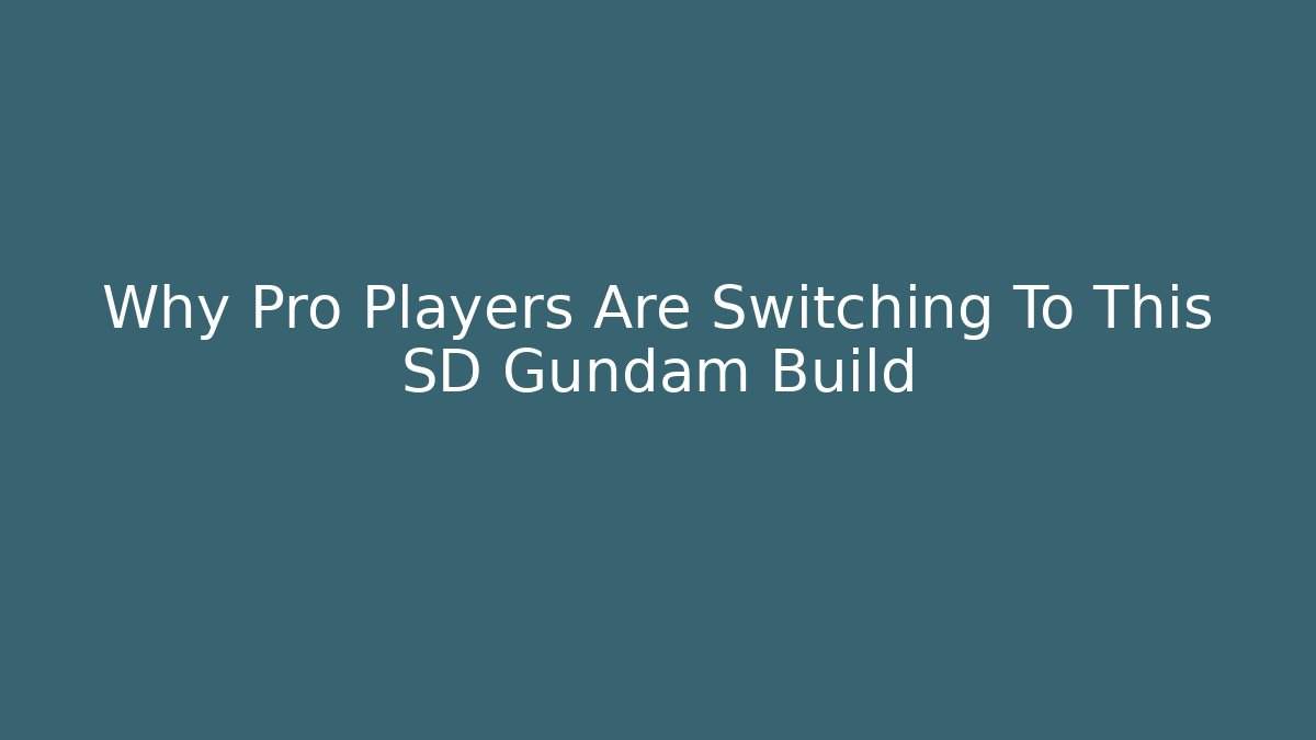 Why Pro Players Are Switching To This SD Gundam Build