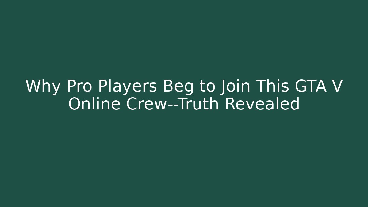 Why Pro Players Beg to Join This GTA V Online Crew—Truth Revealed