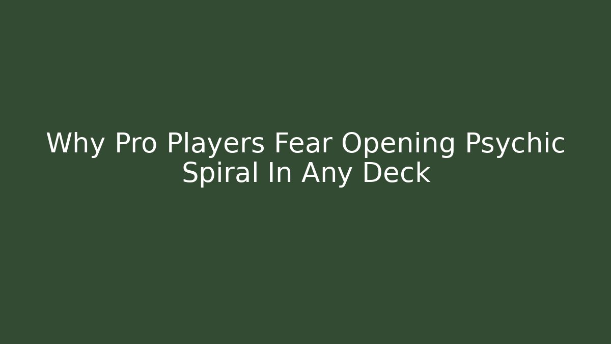 Why Pro Players Fear Opening Psychic Spiral In Any Deck