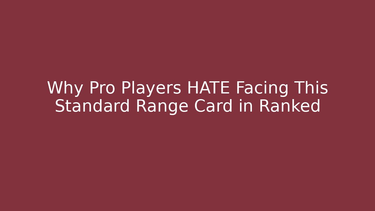 Why Pro Players HATE Facing This Standard Range Card in Ranked