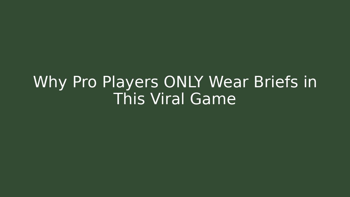 Why Pro Players ONLY Wear Briefs in This Viral Game