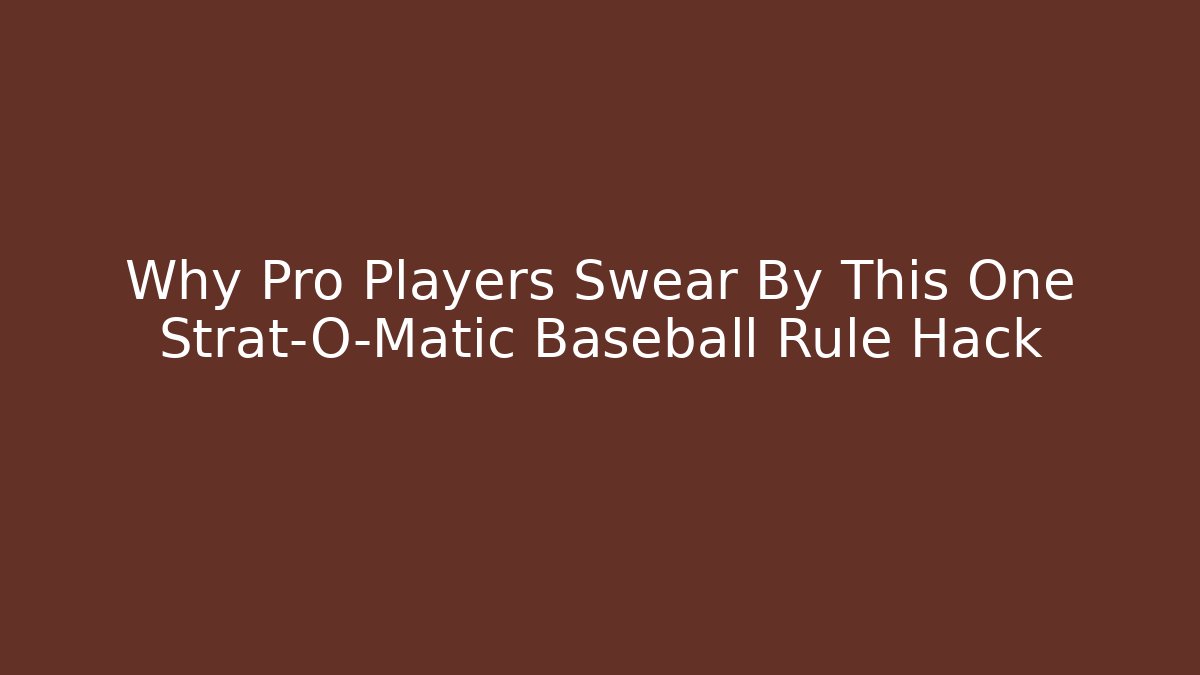 Why Pro Players Swear By This One Strat-O-Matic Baseball Rule Hack