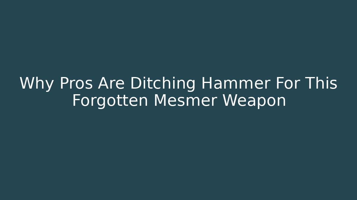 Why Pros Are Ditching Hammer For This Forgotten Mesmer Weapon - Create More Assets