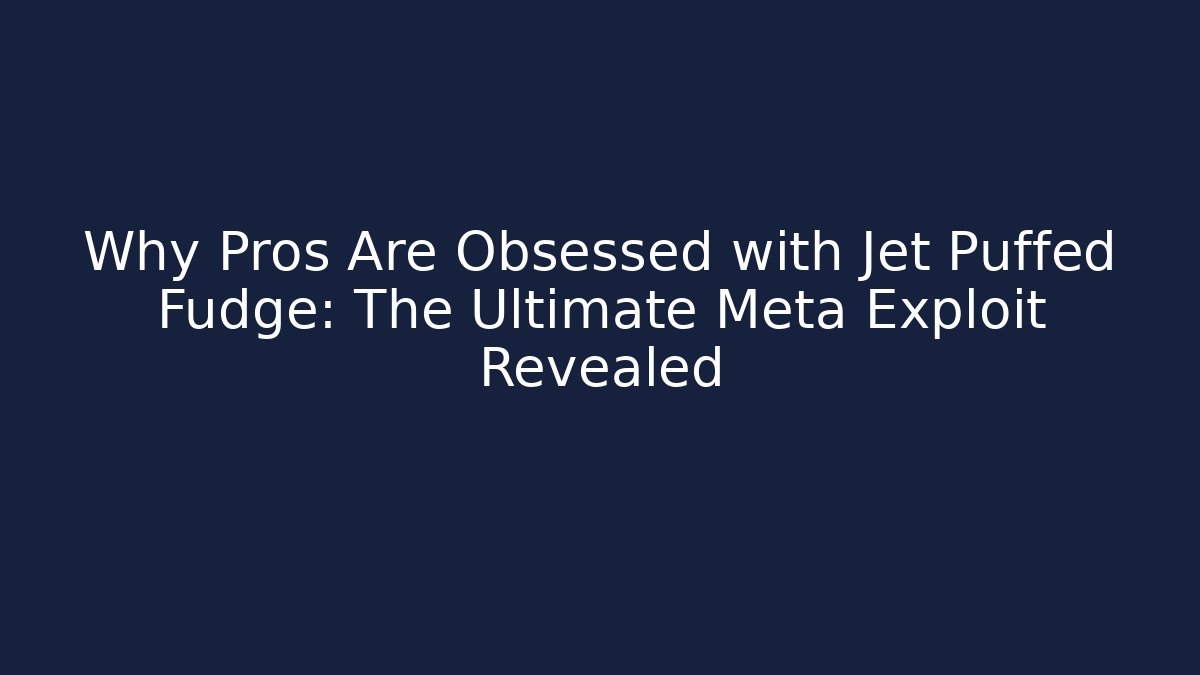 Why Pros Are Obsessed with Jet Puffed Fudge: The Ultimate Meta Exploit Revealed - Create More Assets