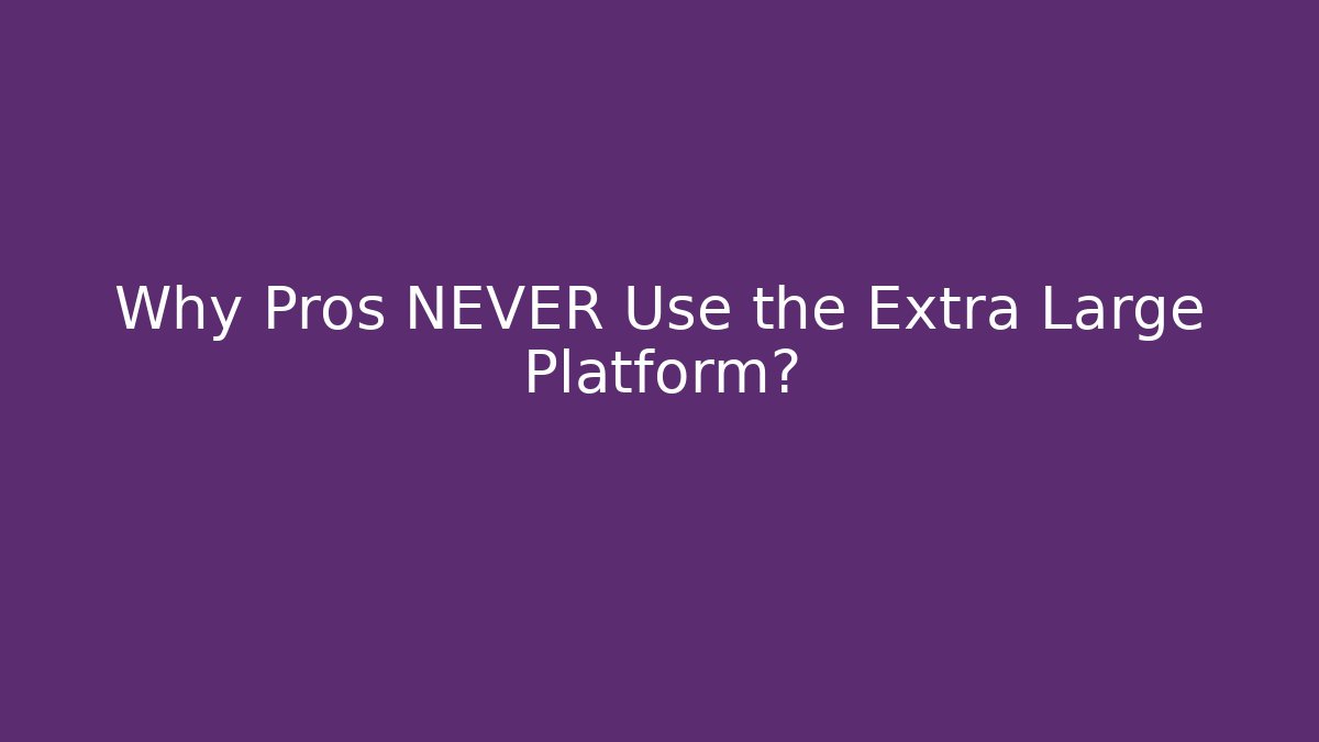 Why Pros NEVER Use the Extra Large Platform? - Create More Assets