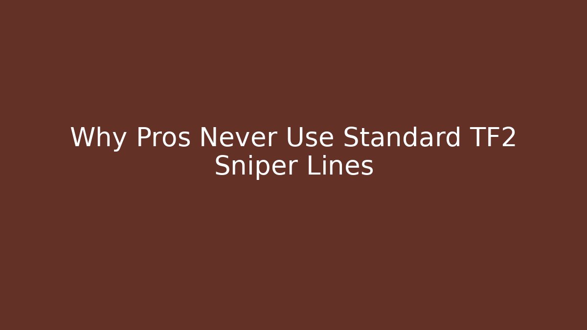 Why Pros Never Use Standard TF2 Sniper Lines - Create More Assets