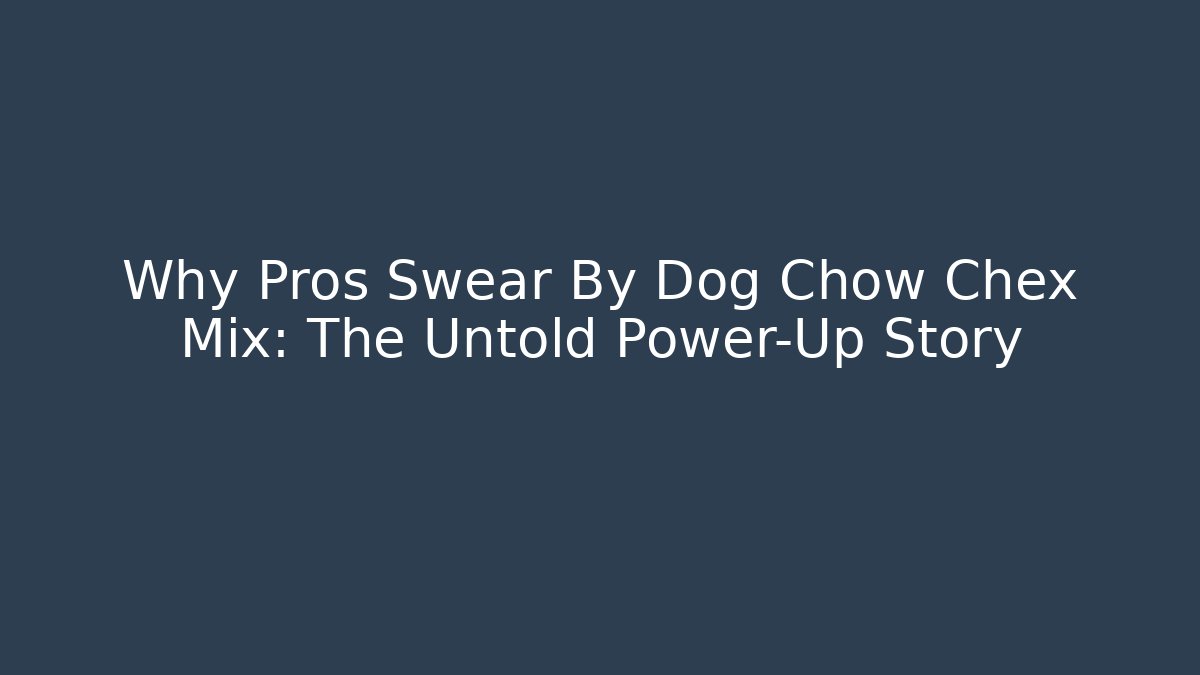 Why Pros Swear By Dog Chow Chex Mix: The Untold Power-Up Story