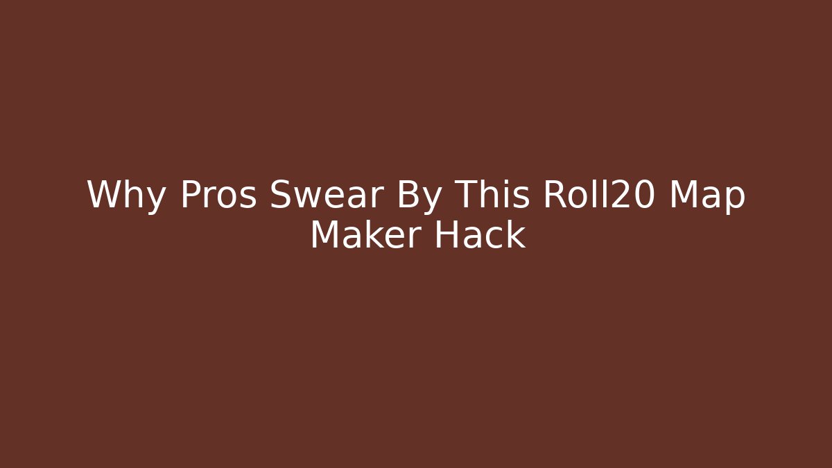 Why Pros Swear By This Roll20 Map Maker Hack - Create More Assets