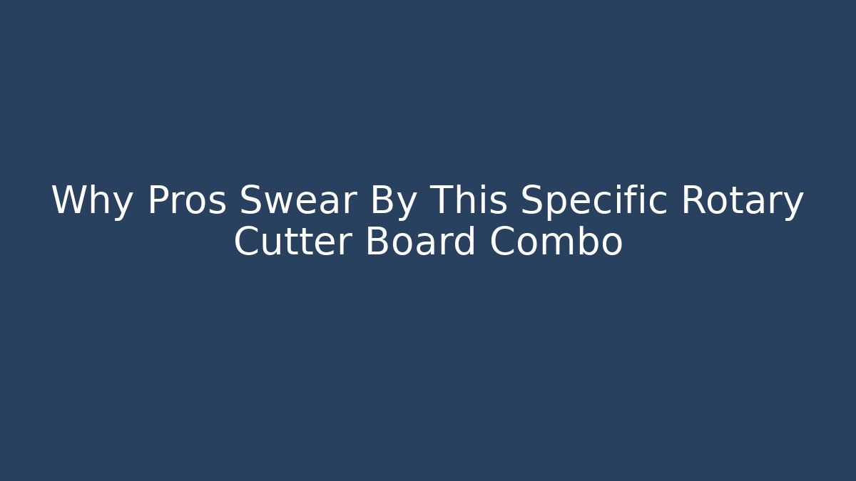 Why Pros Swear By This Specific Rotary Cutter Board Combo