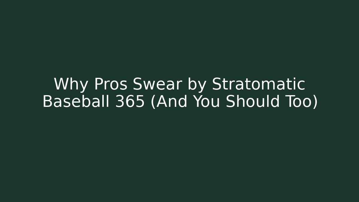 Why Pros Swear by Stratomatic Baseball 365 (And You Should Too) - Create More Assets