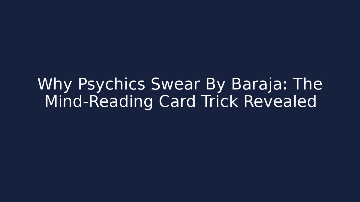 Why Psychics Swear By Baraja: The Mind-Reading Card Trick Revealed - Create More Assets