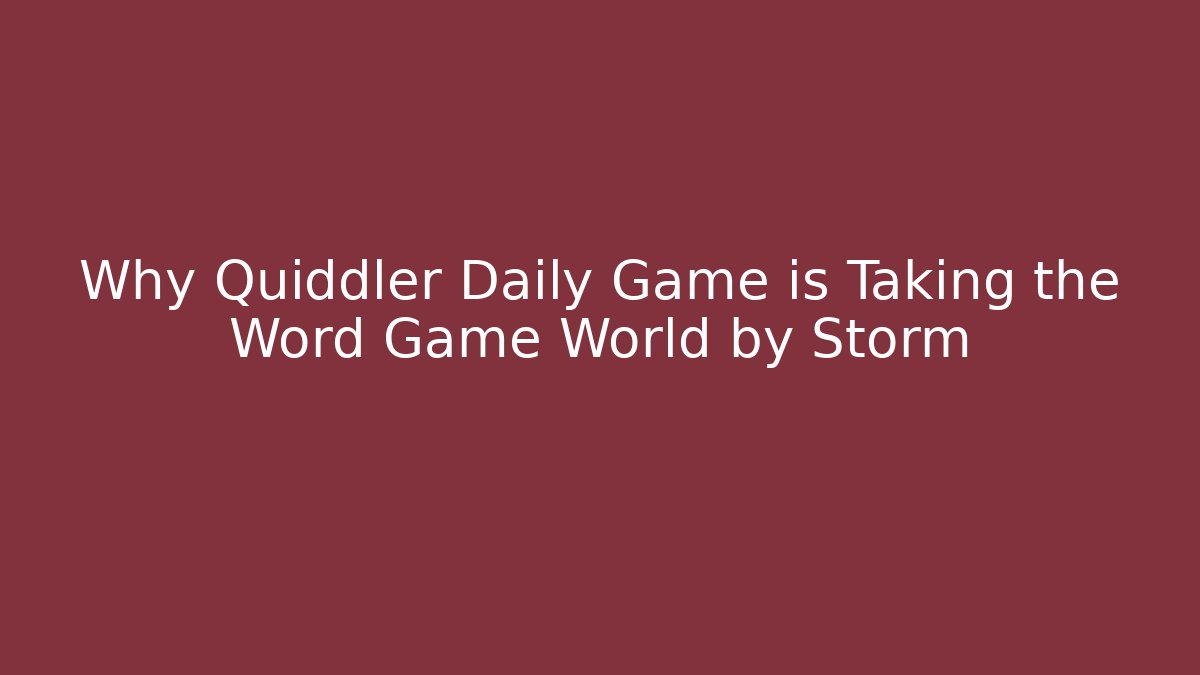 Why Quiddler Daily Game is Taking the Word Game World by Storm