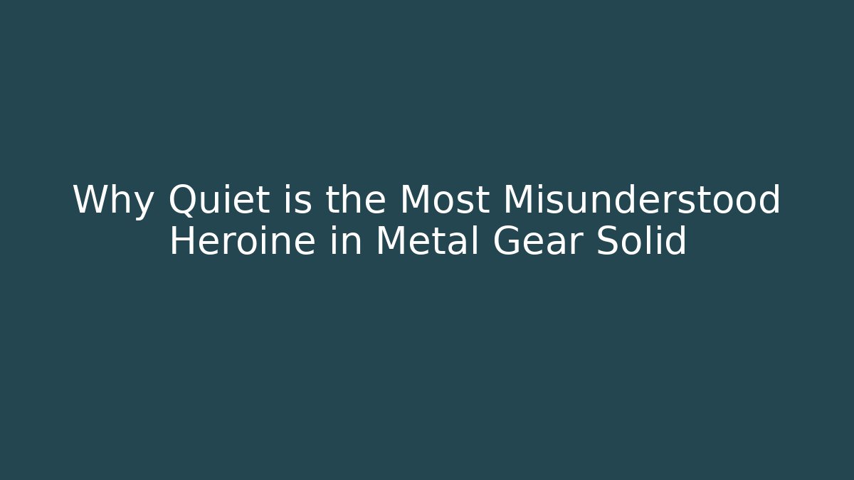 Why Quiet is the Most Misunderstood Heroine in Metal Gear Solid