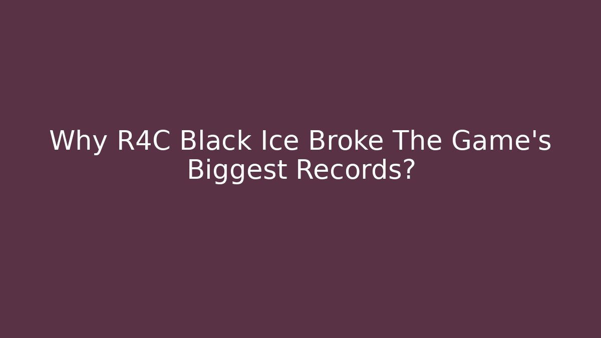 Why R4C Black Ice Broke The Game's Biggest Records?