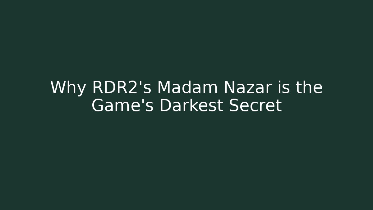 Why RDR2's Madam Nazar is the Game's Darkest Secret