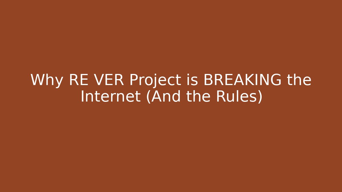 Why RE VER Project is BREAKING the Internet (And the Rules) - Create More Assets
