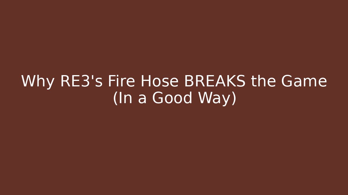 Why RE3's Fire Hose BREAKS the Game (In a Good Way)