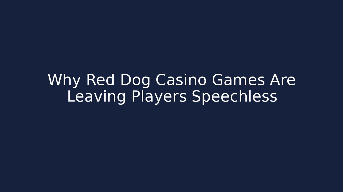Why Red Dog Casino Games Are Leaving Players Speechless