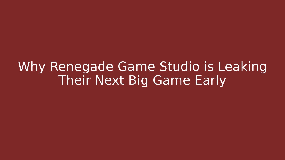 Why Renegade Game Studio is Leaking Their Next Big Game Early