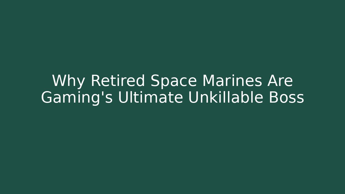 Why Retired Space Marines Are Gaming's Ultimate Unkillable Boss