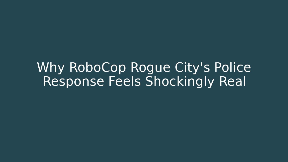 Why RoboCop Rogue City's Police Response Feels Shockingly Real