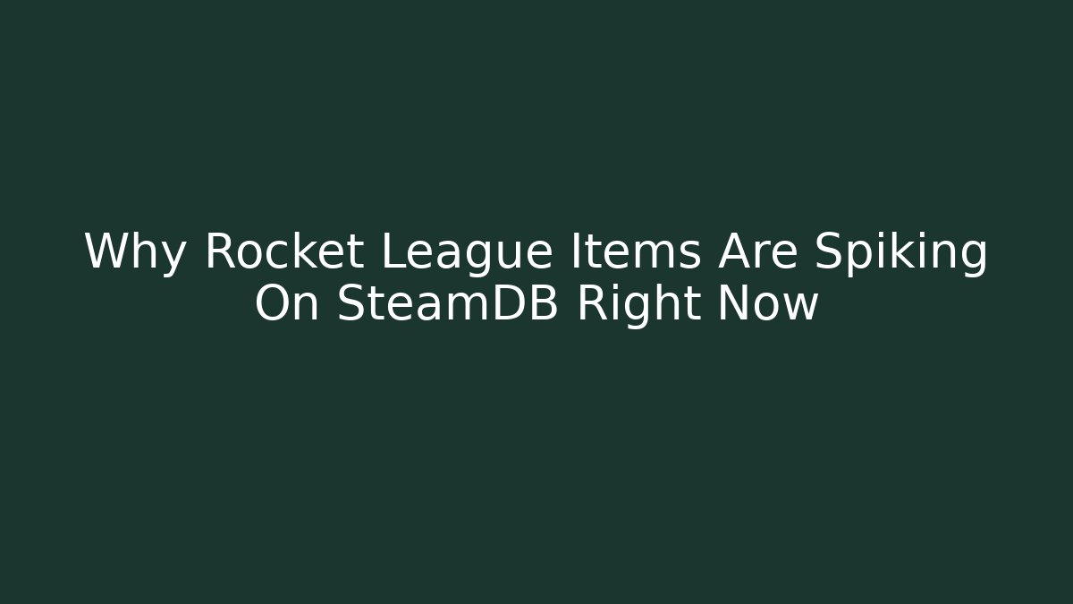 Why Rocket League Items Are Spiking On SteamDB Right Now