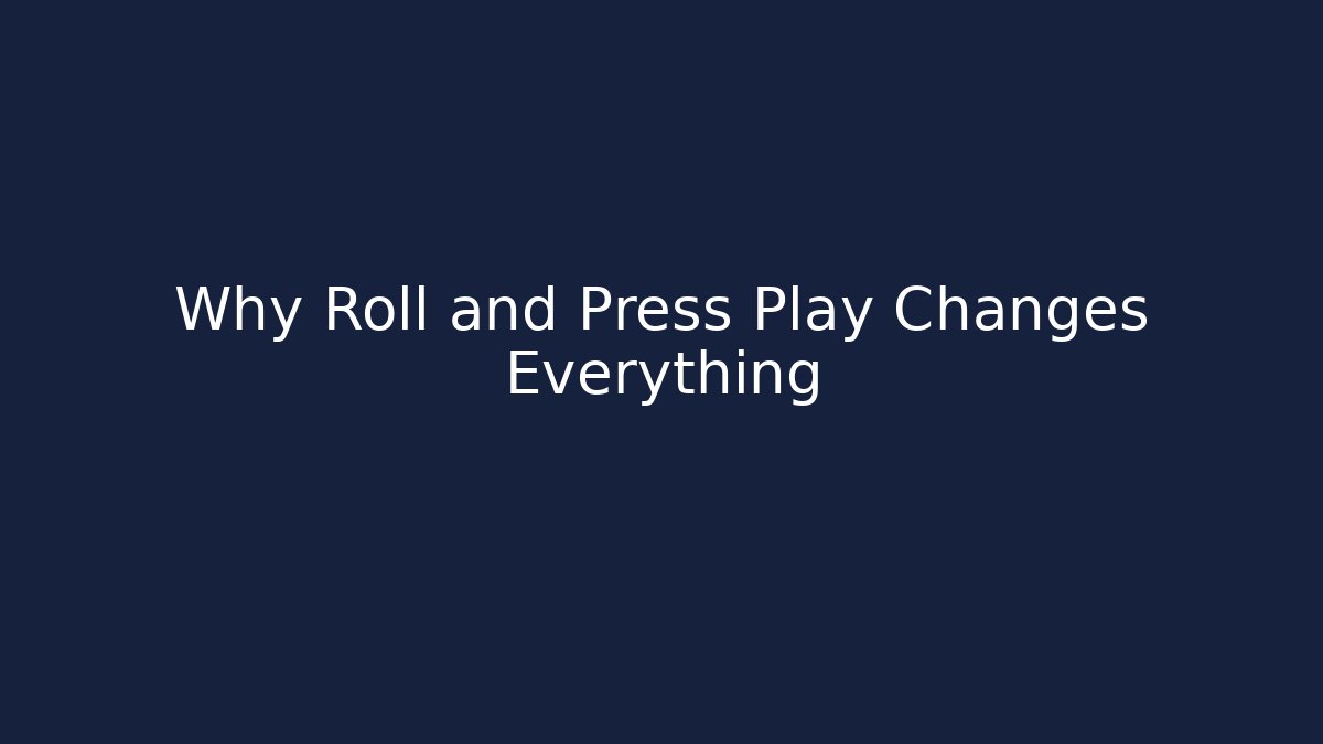 Why Roll and Press Play Changes Everything - Create More Assets