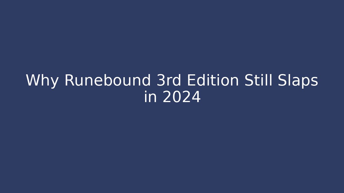 Why Runebound 3rd Edition Still Slaps in 2024