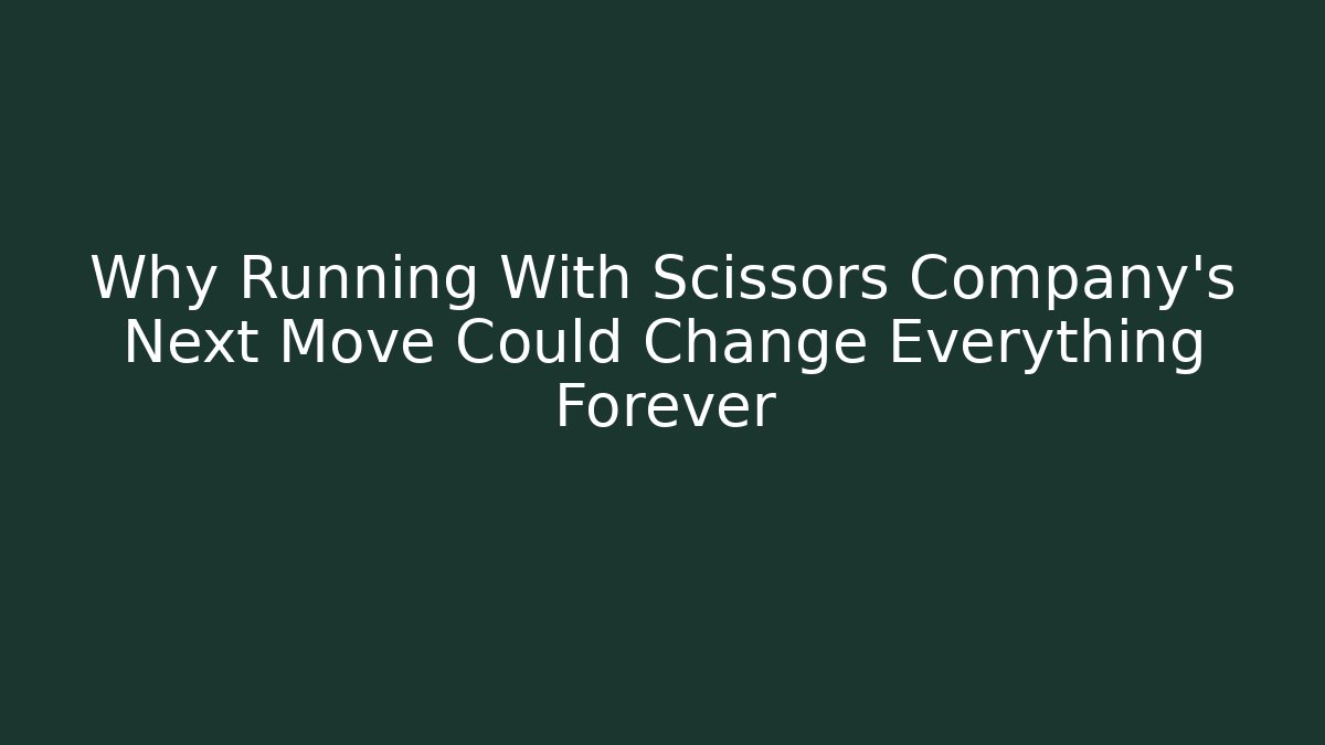 Why Running With Scissors Company's Next Move Could Change Everything Forever