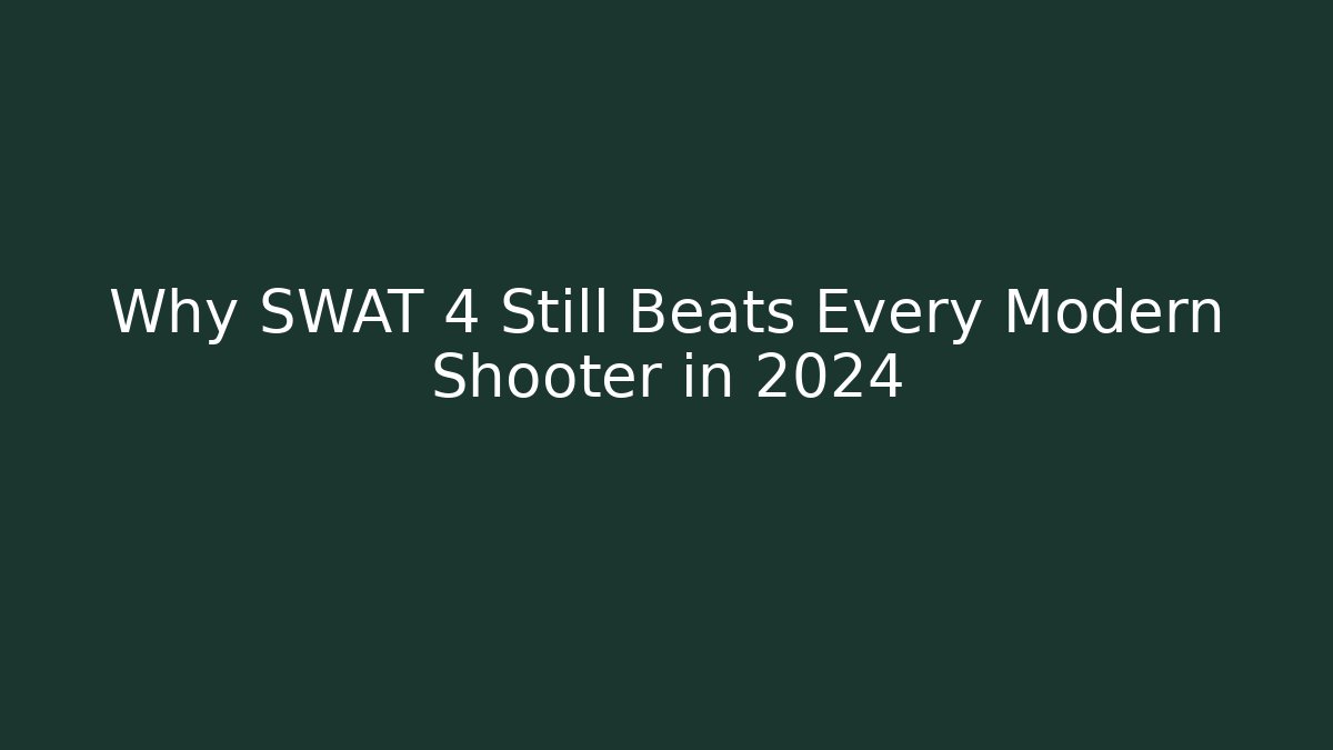 Why SWAT 4 Still Beats Every Modern Shooter in 2024
