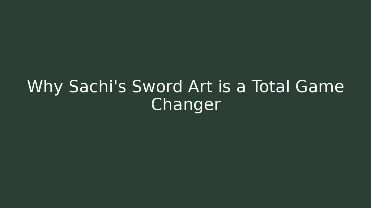 Why Sachi's Sword Art is a Total Game Changer