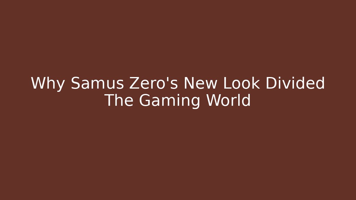 Why Samus Zero's New Look Divided The Gaming World