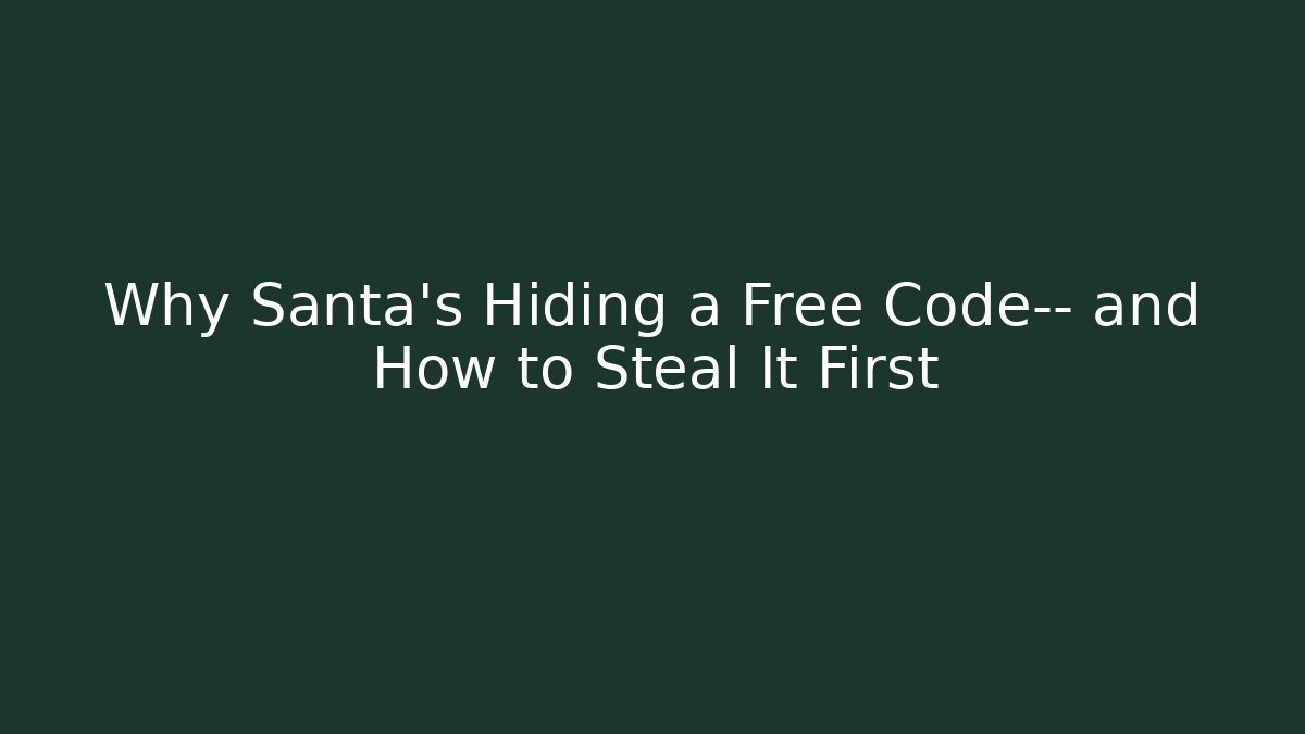 Why Santa's Hiding a Free Code— and How to Steal It First - Create More Assets