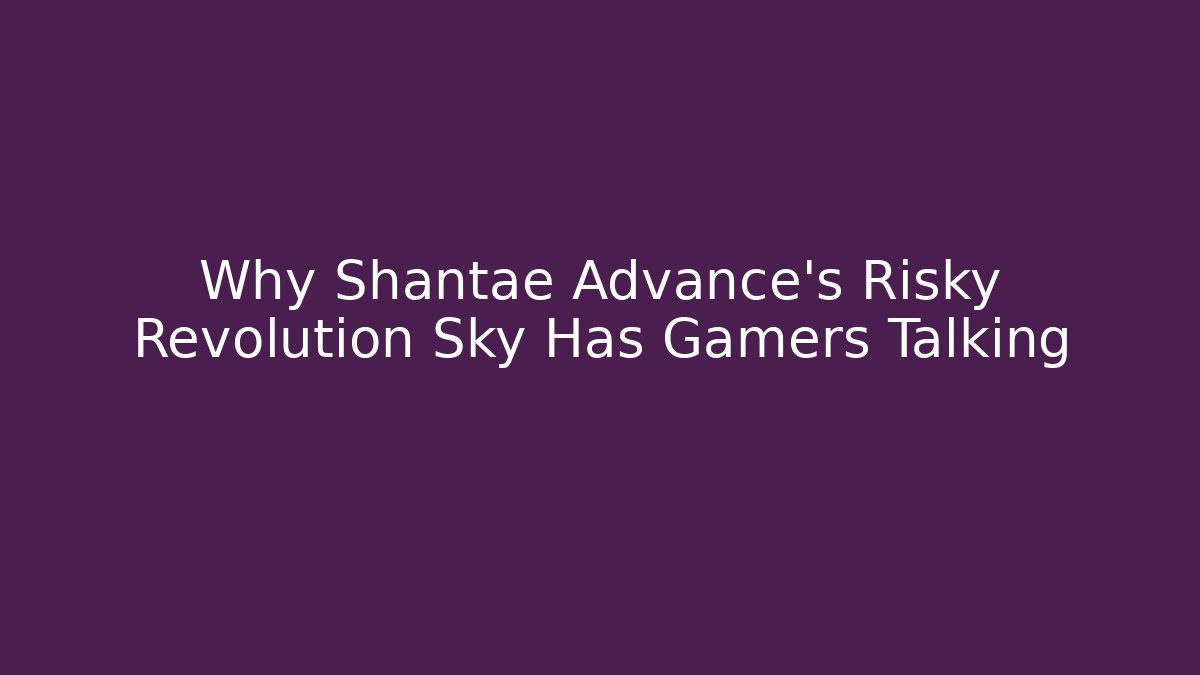 Why Shantae Advance’s Risky Revolution Sky Has Gamers Talking