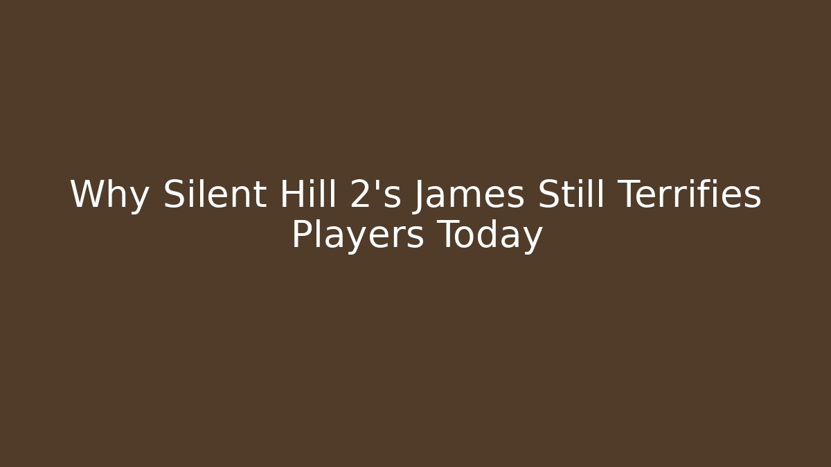 Why Silent Hill 2's James Still Terrifies Players Today