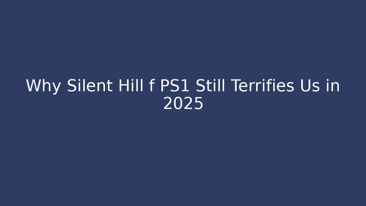 Why Silent Hill f PS1 Still Terrifies Us in 2025
