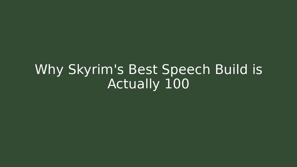 Why Skyrim's Best Speech Build is Actually 100