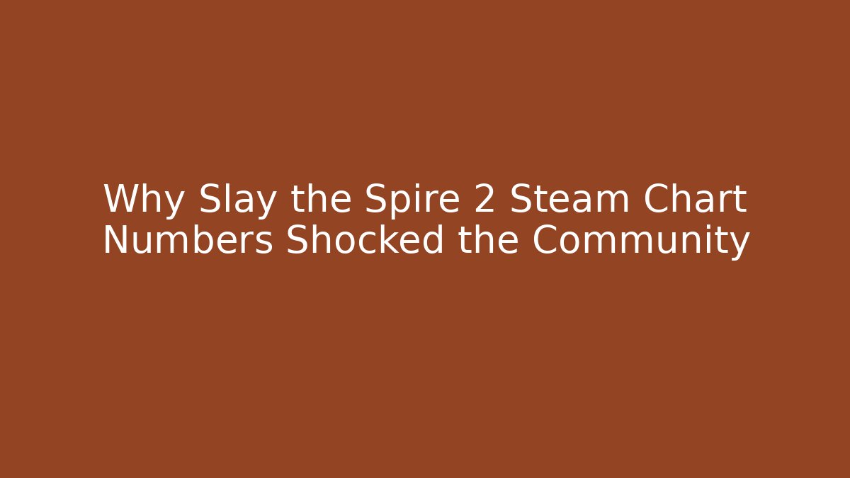Why Slay the Spire 2 Steam Chart Numbers Shocked the Community