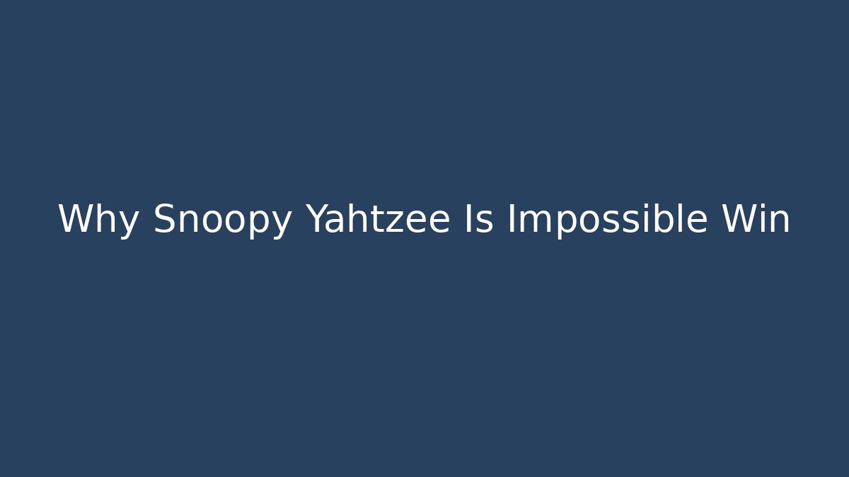 Why Snoopy Yahtzee Is Impossible Win - Create More Assets