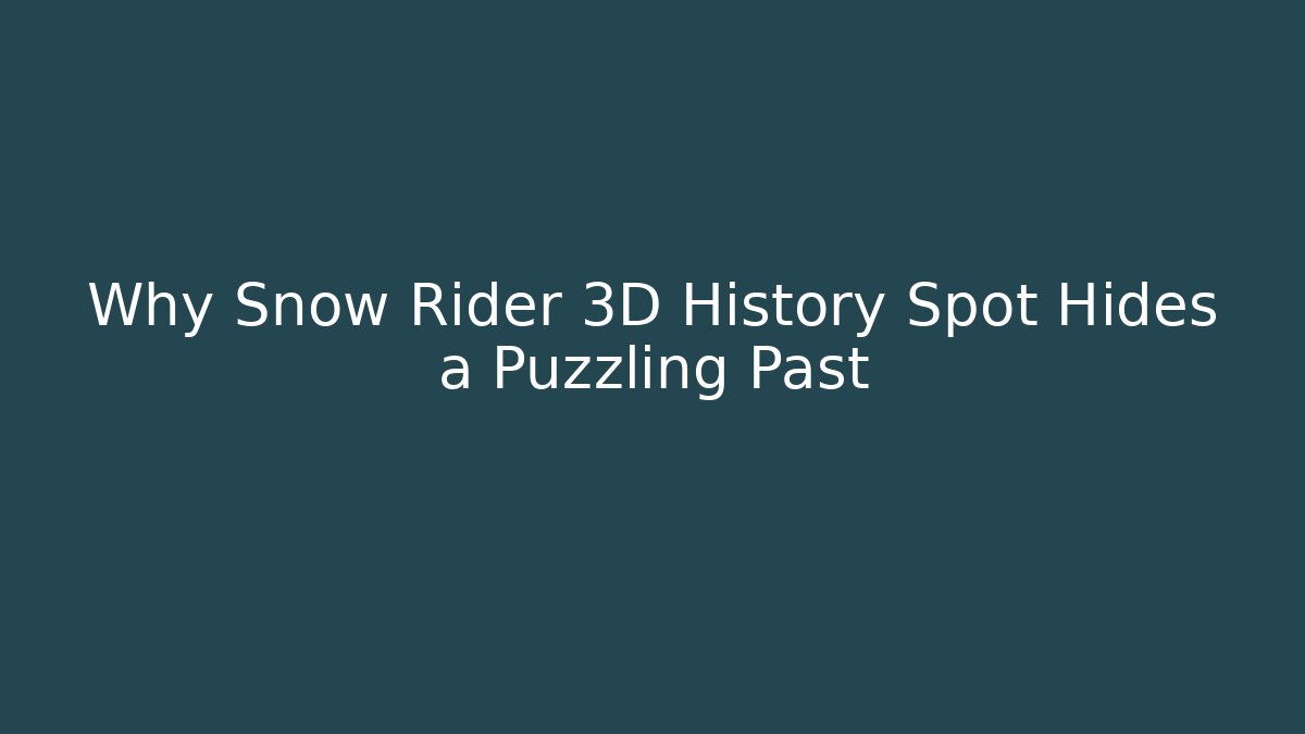 Why Snow Rider 3D History Spot Hides a Puzzling Past