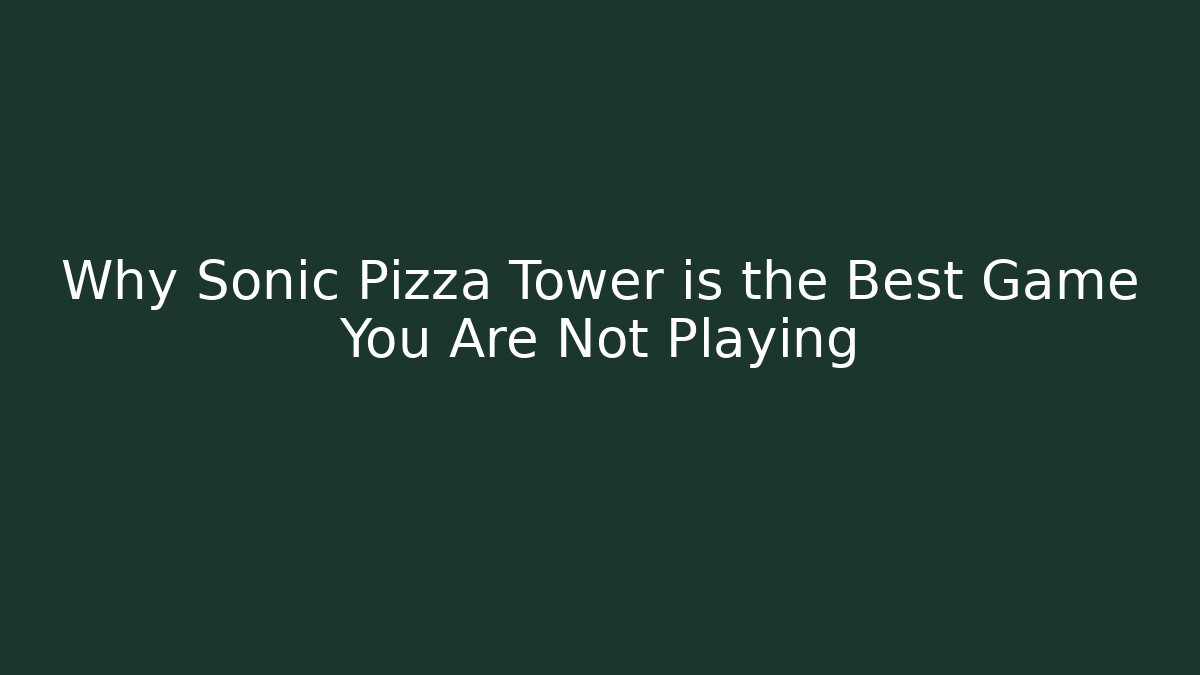 Why Sonic Pizza Tower is the Best Game You Are Not Playing