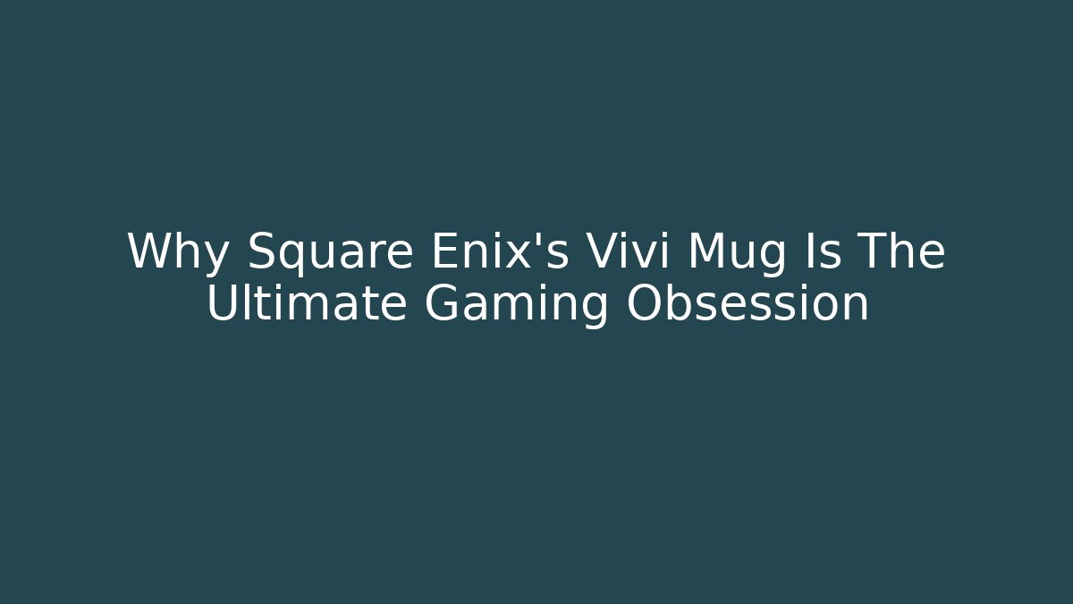 Why Square Enix's Vivi Mug Is The Ultimate Gaming Obsession